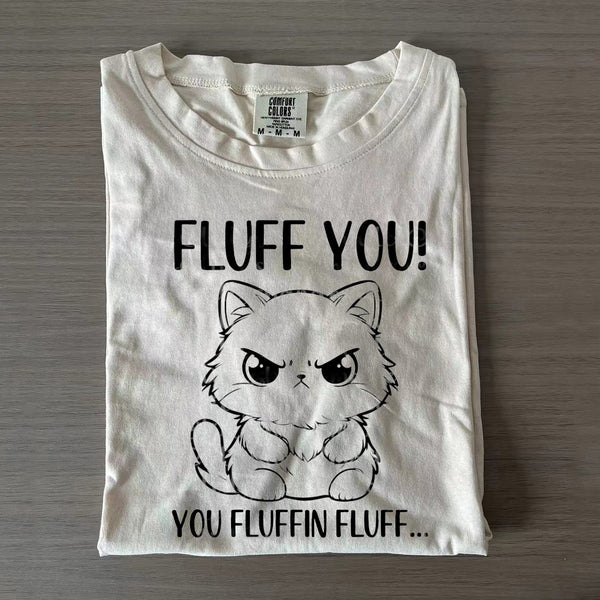 Fluff You T-shirt