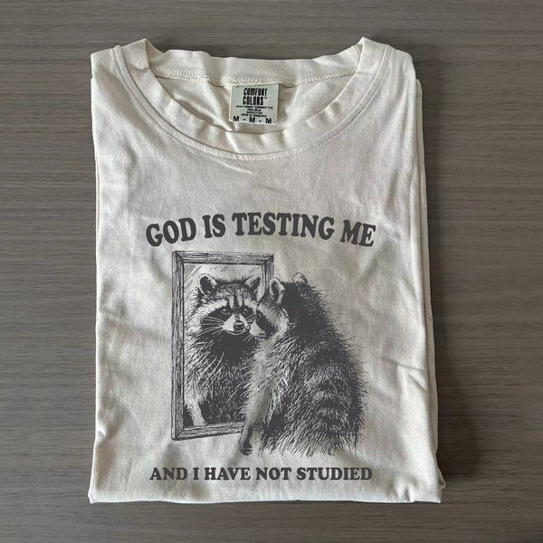 God Is Testing Me T-shirt